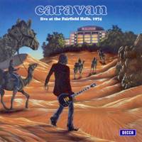 Caravan : Caravan Live at the Fairfield Halls, 1974